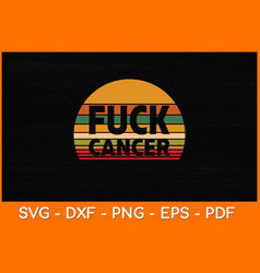 Cancer Funny Vintage Svg