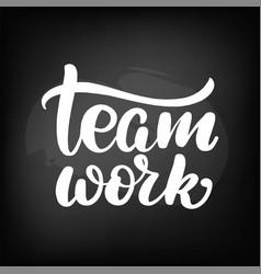 Teamwork makes a dream work Royalty Free Vector Image