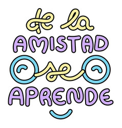 De La Amistad Se Aprende Badge