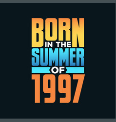 Born In The Summer Of 1997 Birthday Celebration