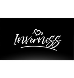 Inverness Black And White City Hand Written Text