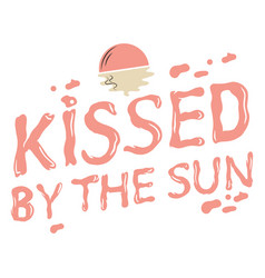 Kissed By The Sun Lettering