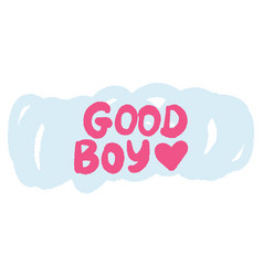 Good Boy Cute Lettering For Dog Training