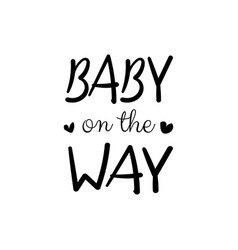 Baby On The Way - Cute Black Ink Lettering