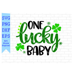 One Lucky Baby Svg St Patricks Day Png Eps