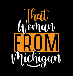 That Woman From Michigan Black Hair T Shirt