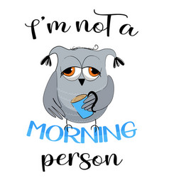 I Am Not Morning Person Quote With Cute Owl