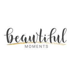 Lettering Of Beautiful Moments