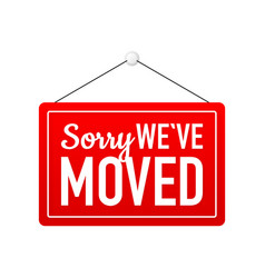 We Have Moved Sign On Door Relocate Our Business