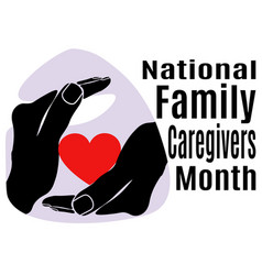 National Family Caregivers Month Idea For Poster