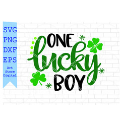 One Lucky Boy Svg St Patricks Day Png Eps