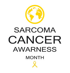 July Is Sarcoma Cancer Awareness Month Concept