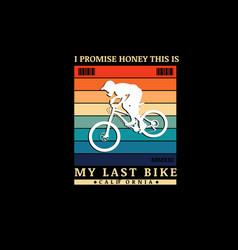 I Promise Honey This Is My Last Bike Color Orange