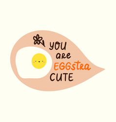 You Are Extra Cute Positive Inspirational