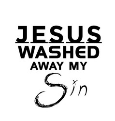 Jesus Washed Away My Sin