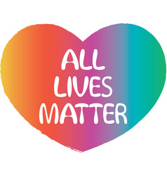 All Lives Matter Sign In Heart