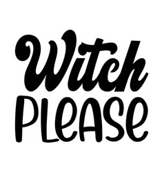 Witch Please Black Letter Quote