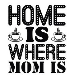 Home Is Where Mom