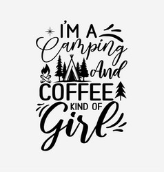 I Am A Camping And Coffee Kind Of Girl Tshirt Camp