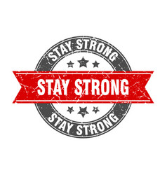 Stay Strong Round Stamp With Ribbon Label Sign