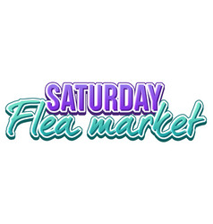 Saturday Flea Market Typography Logo