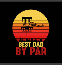 Best Dad By Par Disc Golf