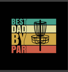 Best Dad By Par Funny Disc Golf Gift For Men