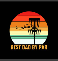 Best Dad By Par Funny Disc Golf Gift For Men Fathe