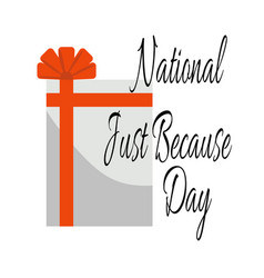 National Just Because Day Themed Inscription