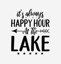 Its Always Happy Hour At The Lake Fundny Camping