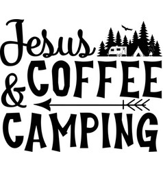 Jesus Coffee And Camping Shirt Funny Sayin