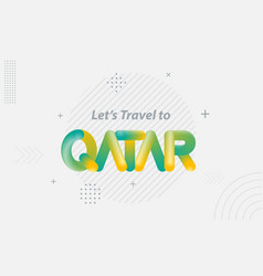 Lets Travel To Qatar Creative Typography With 3d