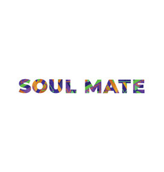 Soul Mate Concept Retro Colorful Word Art