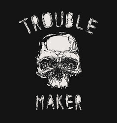 Trouble Maker Hand Drawn