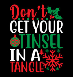 Dont Get Your Tinsel In A Tangle