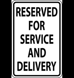 Reserved For Service And Delivery Sign On White