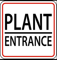 Plant Entrance Sign On White Background