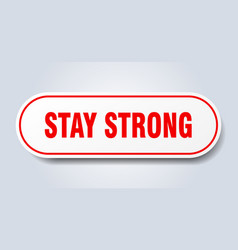 Stay Strong Sign Rounded Isolated Button White