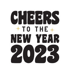 Cheers To The New Year 2023 Quote Retro Groovy