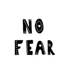 No Fear Hand Drawn Scandinavian Lettering Quote