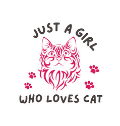 Just A Girl Who Loves Cat T Shirt Design