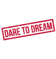 Dare To Dream Rubber Stamp