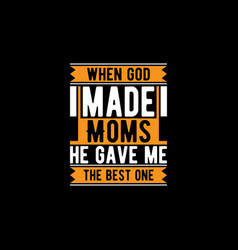 When God Made Moms Lettering Design Mom Day