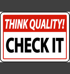 Think Quality Check It Sign