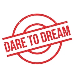 Dare To Dream Rubber Stamp