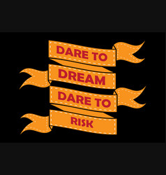 Dare To Dream Dare To Risk Design Landscape