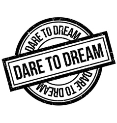 Dare To Dream Rubber Stamp