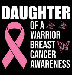 Daughter Of A Warrior Breast Cancer