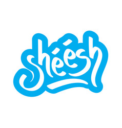 Sheesh Gen Z Slang Word Sticker