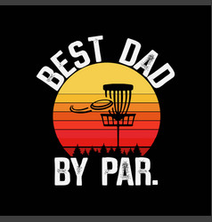 Vintage Disc Golf Dad Gift - Best By Par Disk